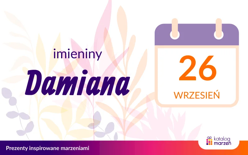 Imieniny Damiana Katalog Marzeń