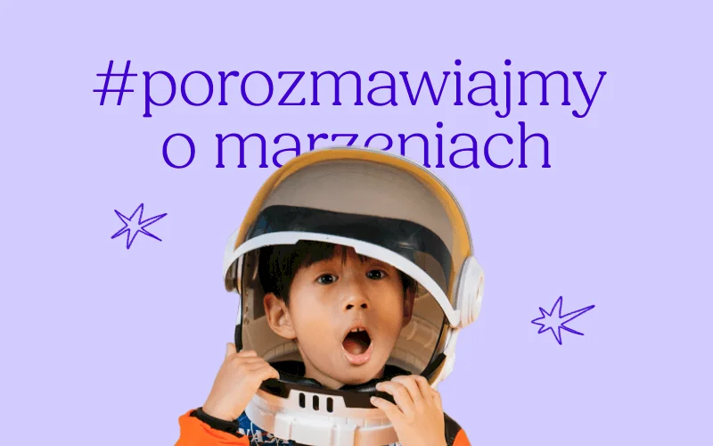 Porozmawiajmy o marzeniach