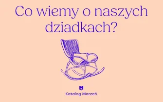 Co wiemy o naszych dziadkach? Raport o relacjach międzypooleniowych