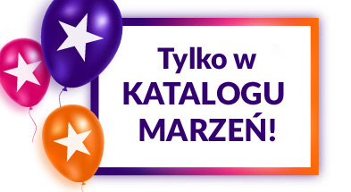 Tylko u nas - Prezenty w Katalogu Marzeń