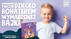 Twoje Dziecko Bohaterem Bajki